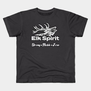 Elk Spirit: Strong, Noble, Free Kids T-Shirt